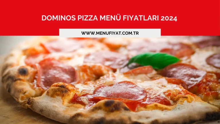 Dominos Pizza Menü Fiyatları 2024