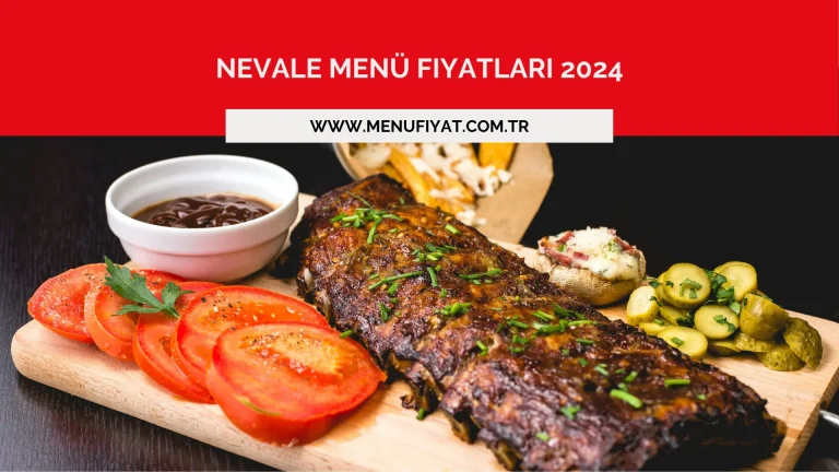 Nevale Menü Fiyatları 2024